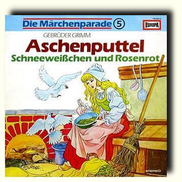 Die Märchenparade (5) Aschenputtel / Schneeweißchen und Rosenrot