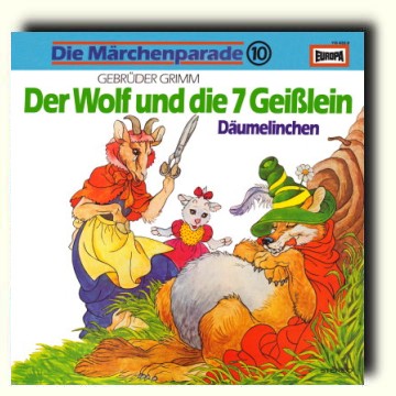 Die Märchenparade (10) Der Wolf und die 7 jungen Geißlein / Däumelinchen